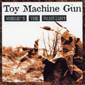 Where's the Mansion by Toy Machine Gun